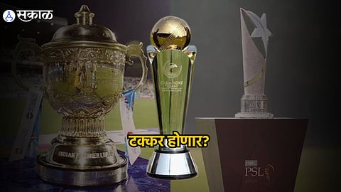 PSL vs IPL : पीसीबी घेणार मोठा पंगा; आयपीएल अन् पीएसएलमध्ये होणार टक्कर 