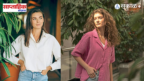 Premium|Women's shirt fashion styles : महिलांची शर्ट फॅशन; ऑफिसपासून कॅज्युअल आउटिंगपर्यंत प्रत्येक प्रसंगासाठी परफेक्ट स्टायलिंग