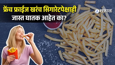 Are French Fries Worse Than Cigarettes? Gurugram Oncologist Explains the Health Risks