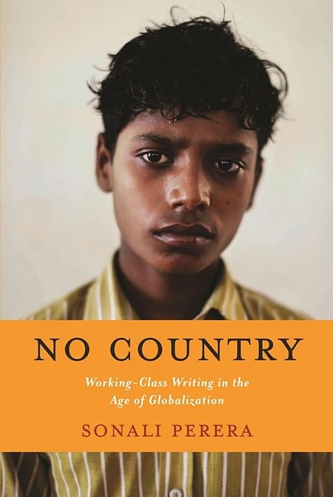 No Country: Working-Class Writing in the Age of Globalization by Sonali Perera. (Columbia University Press 2014)