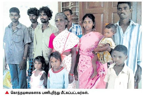 செய்யாறு அருகே﻿ கொத்தடிமைகளாக பணிபுரிந்த 7 பேர் மீட்பு﻿
