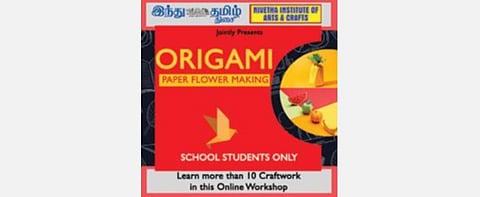மாணவருக்கான ஓரிகாமி ஆன்லைன் பயிலரங்கம் - அக்.15 முதல் 3 நாட்கள் நடைபெறுகிறது