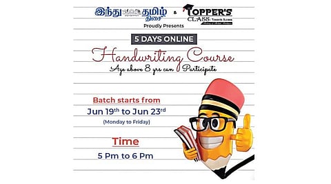 ‘இந்து தமிழ் திசை’ நாளிதழ், டாப்பர்ஸ் கிளாஸ் இணைந்து நடத்தும் ‘கையெழுத்துப் பயிற்சி’ ஆன்லைன் நிகழ்ச்சி