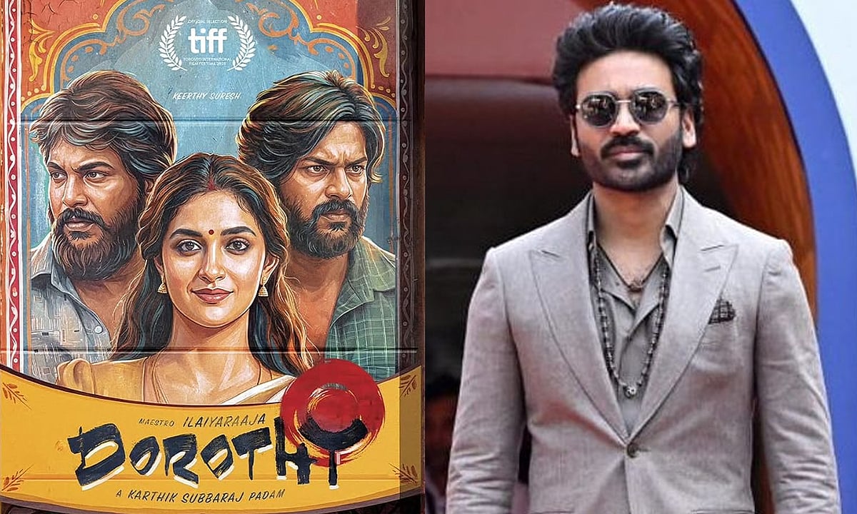 'டோரதி' ஒரு தலைச்சிறந்த படைப்பு- படக்குழுவினருக்கு தனுஷ் பாராட்டு