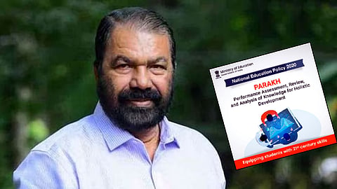 "പ​ര​ഖ് ' പൊ​തു​വി​ദ്യാ​ഭ്യാ​സ​ത്തെ അ​പ​ക​ട​ത്തി​ലാ​ക്കും