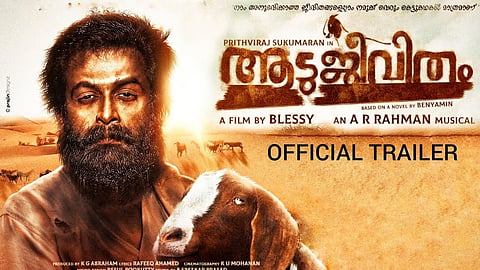 ആടുജീവിതം, ദ ഗോട്ട് ലൈഫ്; ട്രെയിലർ ചോർന്നു എന്ന വാർത്തക്കു പിന്നാലെ ട്രെയിലര്‍ ഔദ്യോഗികമായി പുറത്തുവിട്ട് പൃഥ്വിരാജ്