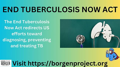 The Borgen Project : 'The End Tuberculosis Now Act' needs your support