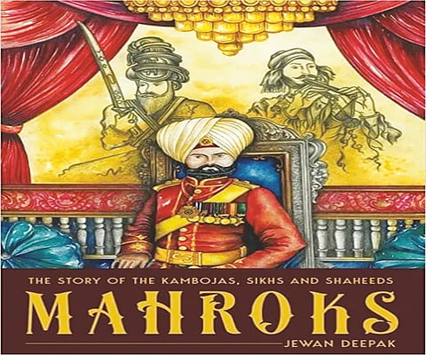 Mahroks: The Story of the 
Kambojas, Sikhs and Shaheeds