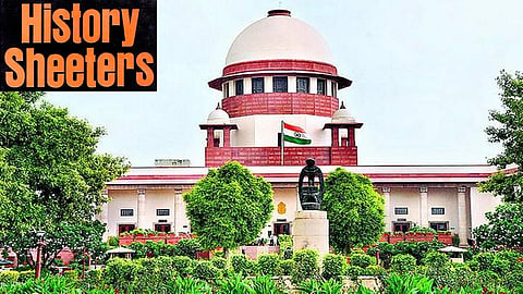 History Sheeters: Guidelines by Supreme Court