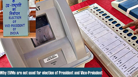 EVMS are not used for election of President and Vice President 