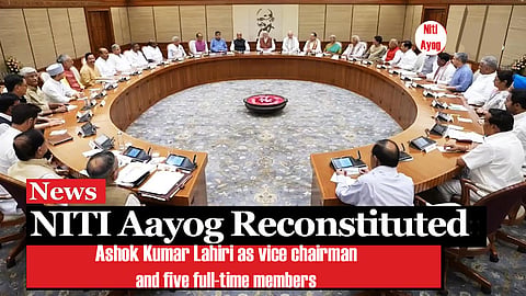 Govt reconstitutes Niti Aayog