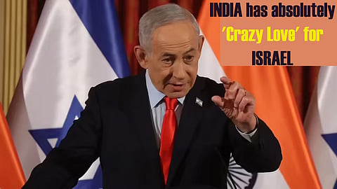 Netanyahu cites India's 'crazy love' for Israel amid global criticism