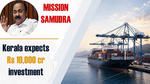 Kerala expects Rs 10,000 cr investment in first phase of Mission Samudra