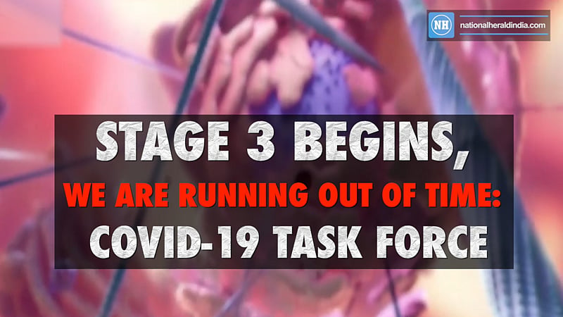 Stage 3 begins, we are running out of time: Covid-19 task force