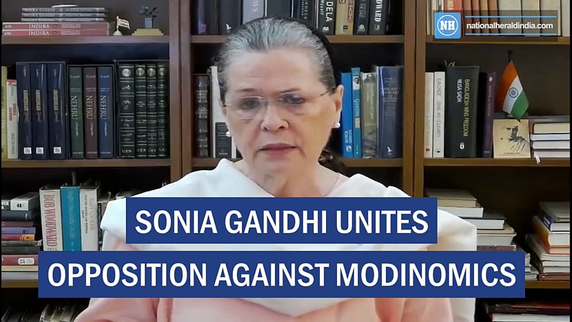 Sonia Gandhi unites opposition against Modinomics