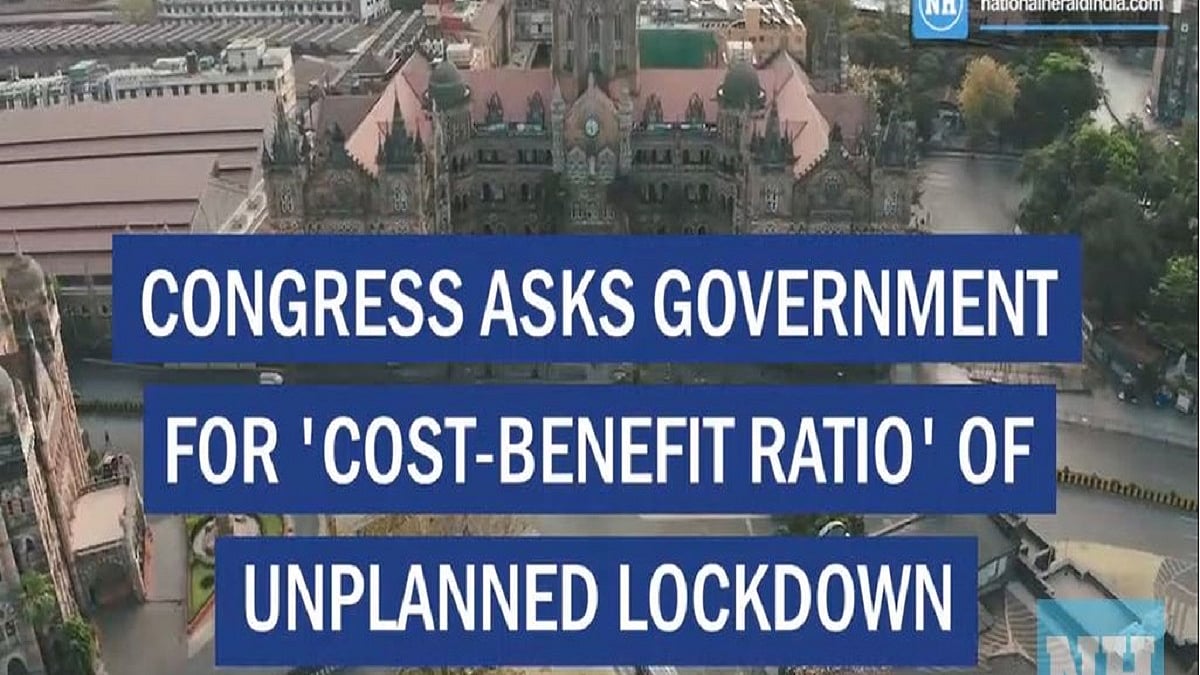  Congress asks government for ‘cost-benefit ratio’ of unplanned lockdown  