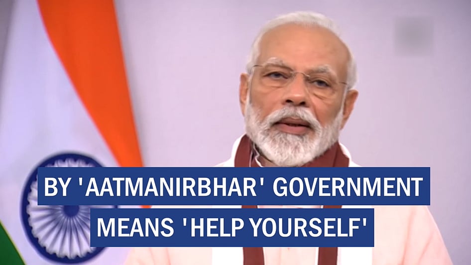 By ‘Aatmanirbhar’ government means ‘deal yourself’