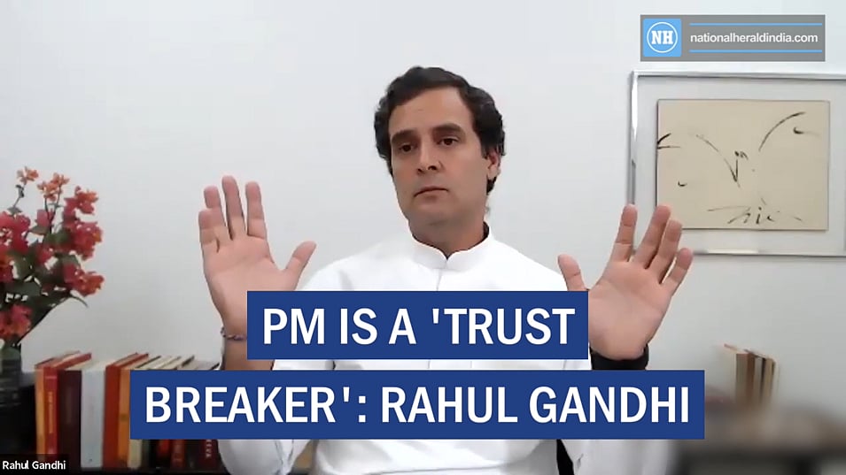 PM is a ‘trust breaker’: Rahul Gandhi