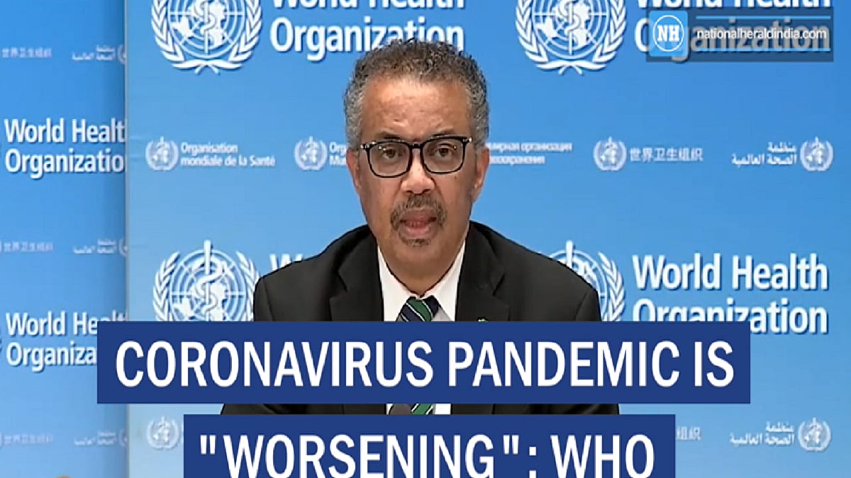 Coronavirus Pandemic is “worsening”: WHO