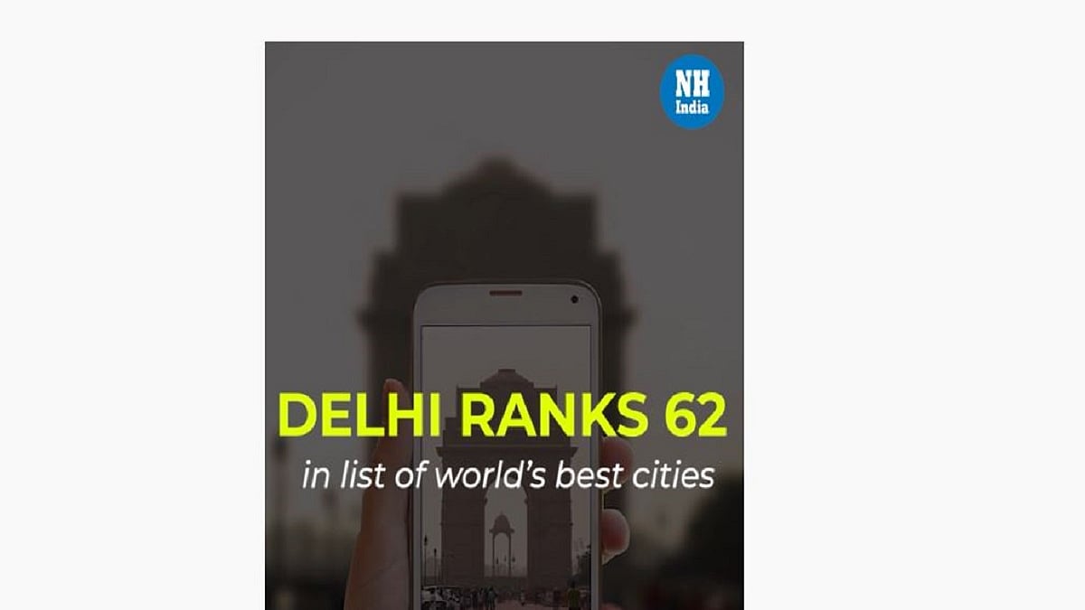 ‘Good News’, Delhi Ranks 62 In the List of World’s Best Cities For 2021