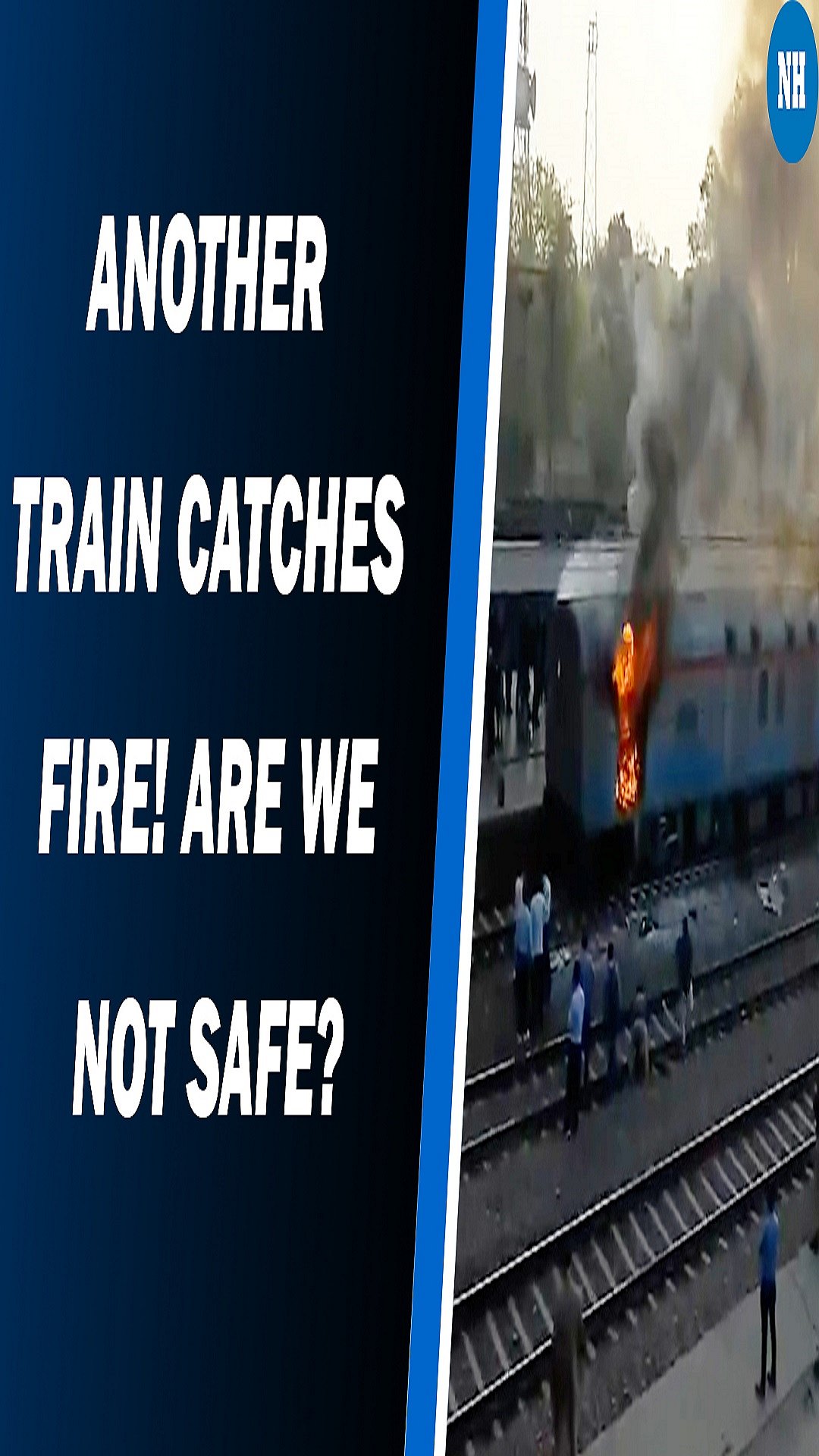 Another train catches fire! are we not safe? 