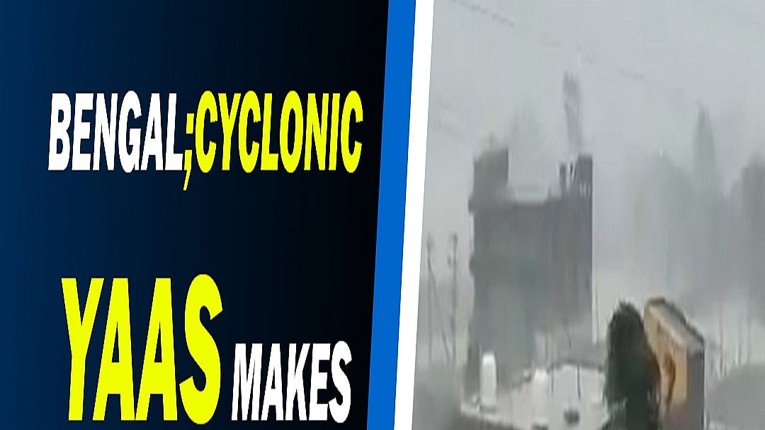 WATCH: ‘Tornado’ strikes Bengal; Cyclonic Yaas makes landfall in Odisha
