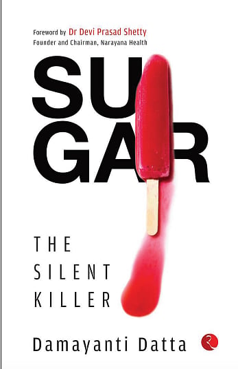Book: Sugar: The Silent Killer
Author: DamayantiDatta
Publisher: Rupa (2022)
Pages: 210
Price: Rs 295/-