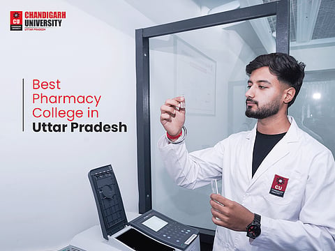 Best Pharmacy College in Uttar Pradesh: Courses, Fees, Infrastructure, Placements & Industry Exposure