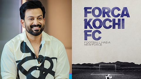 'ഫോഴ്‌സാ കൊച്ചി എഫ്.സി'; കൊച്ചി ടീമിന് പേരിട്ട് നടൻ പൃഥ്വിരാജ്