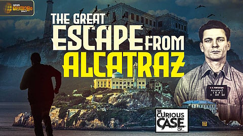 Alcatraz | ദി ഗ്രേറ്റ് എസ്‌കേപ്പ് ഫ്രം അല്‍കട്രാസ്