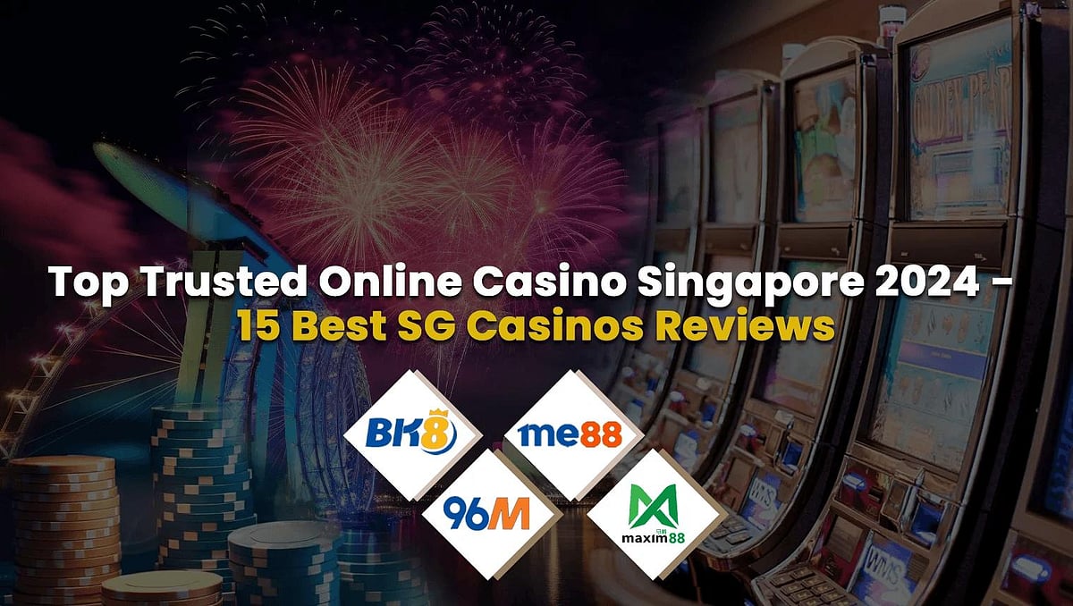 Top Trusted Online Casino Singapore 2024 – 15 Best SG Casinos Reviews