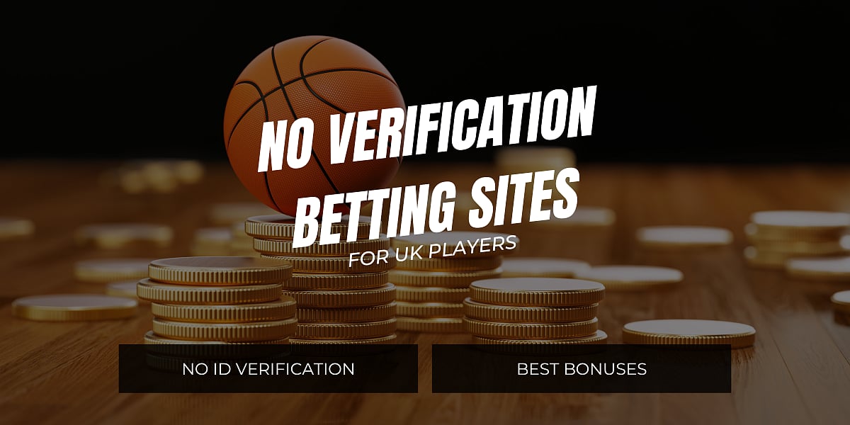 No Verification Betting Sites UK