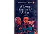 Book Excerpt: A Long Season Of Ashes A Long Season of Ashes | Siddhartha Gigoo | Penguin Random House | 480 pages | Rs 699