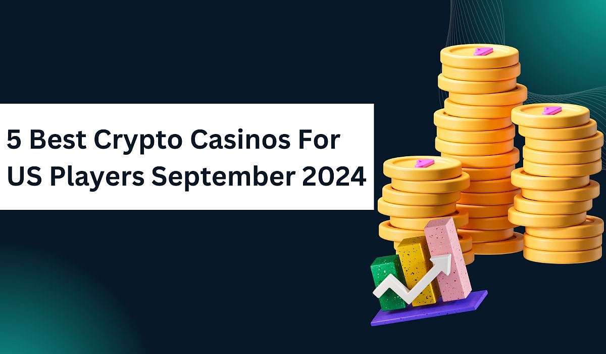 5 Best Crypto Casinos For USA Players September 2024: Ranked Online Bitcoin Crypto Casino Sites With No Deposit Bonus!