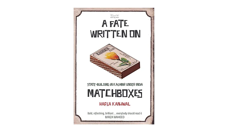 Book Cover A Fate Written On Matchboxes: State-Building In Kashmir Under India