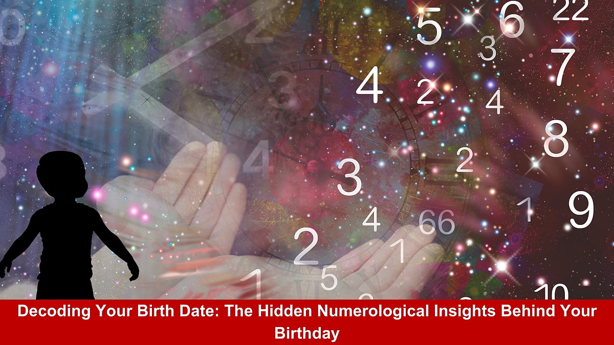 Decoding Your Birth Date: The Hidden Numerological Insights Behind Your Birthday