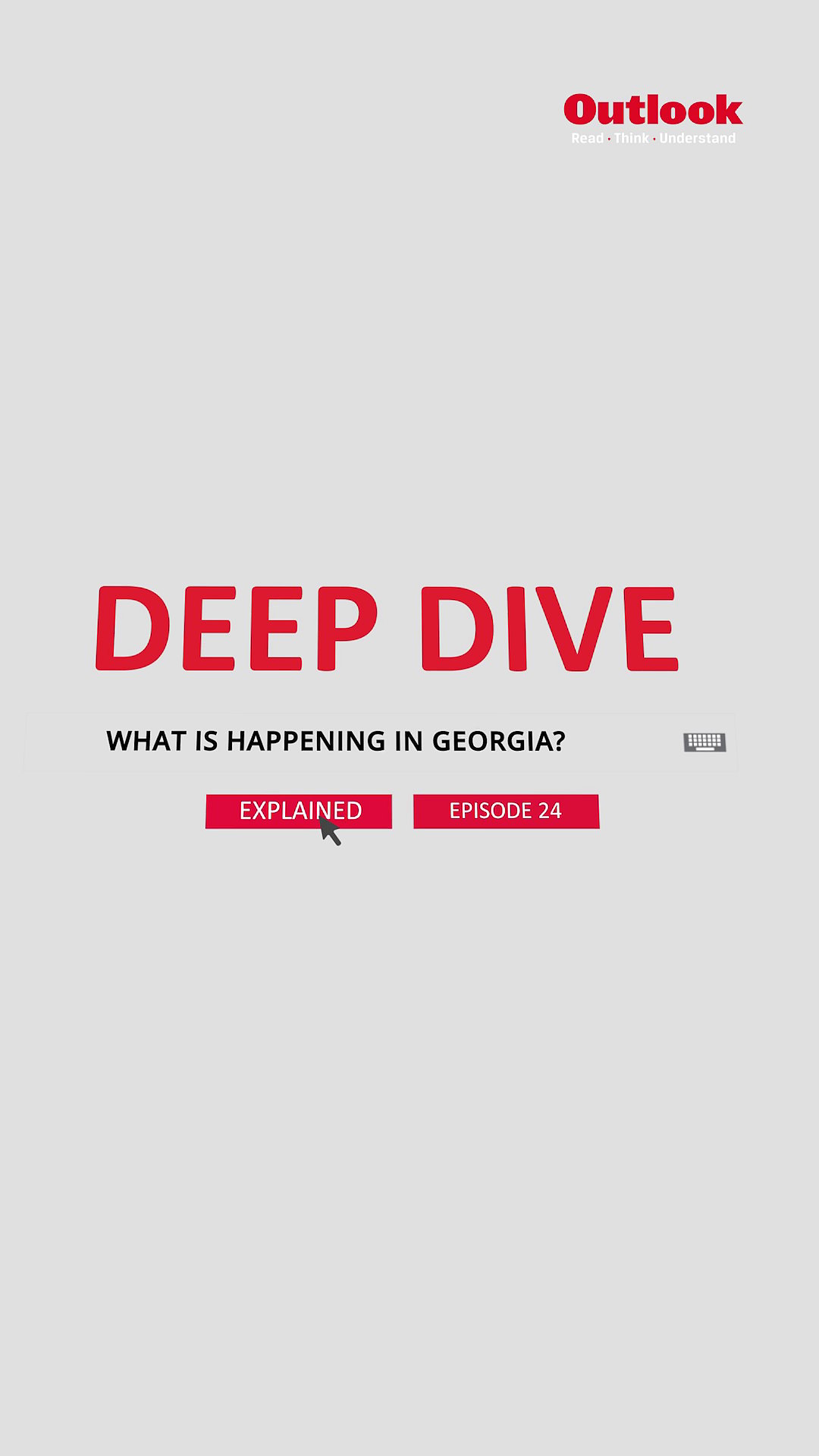 Deep Dive | Episode 24 | What is Happening in Georgia?