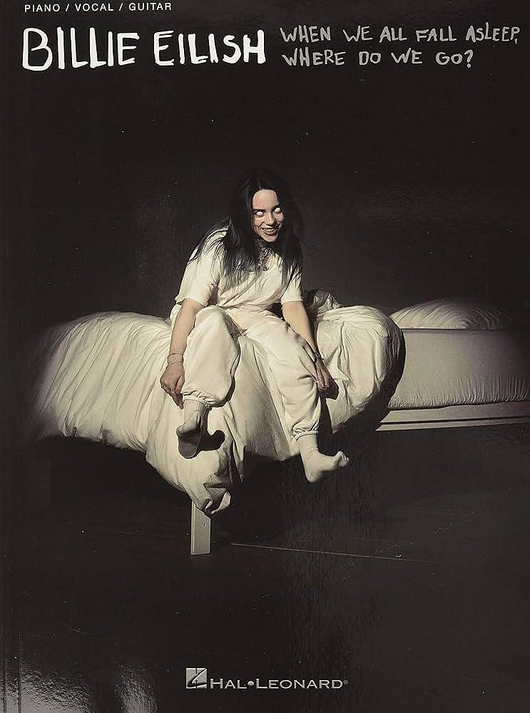 When We All Fall Asleep, Where Do We Go? by Billie Eilish