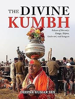 The Divine Kumbh by Deepak Kumar Sen