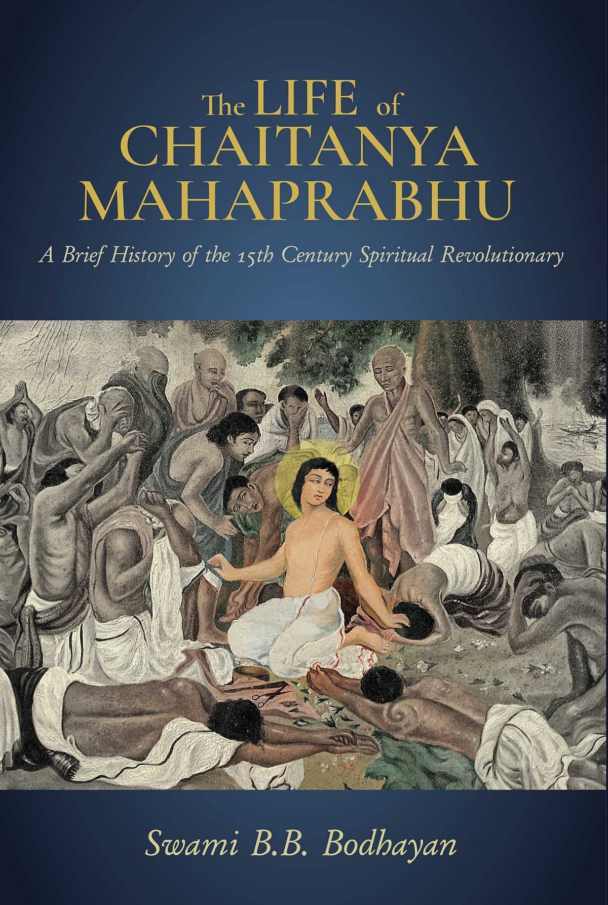 The Writings of Chaitanya Mahaprabhu: Charitamrita, Goswamis & More