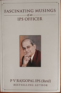 Fascinating Stories From the Annals of the Indian Police Fascinating Musings Of An IPS Officer