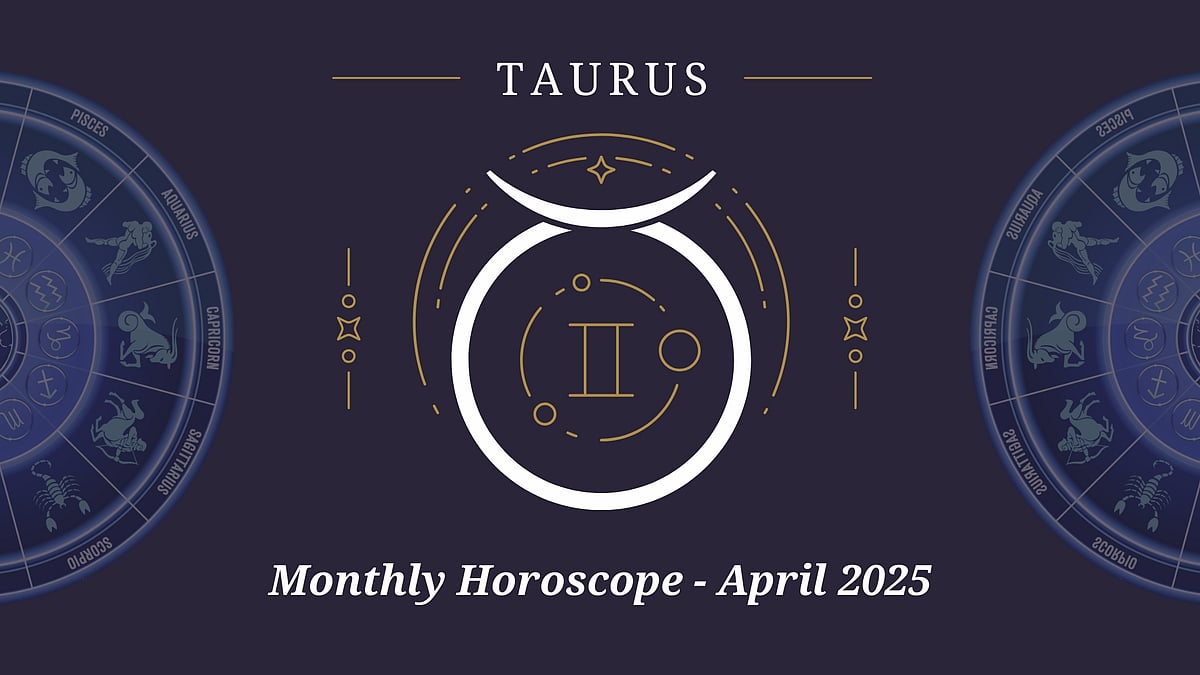 Taurus Monthly Horoscope for April 2025