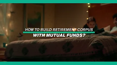 How To Build Retirement Corpus With Mutual Funds?