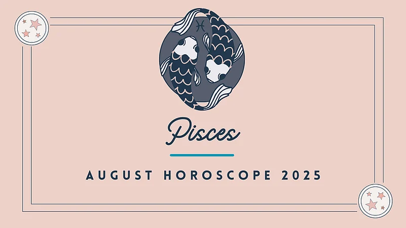 Pisces August 2025 Horoscope