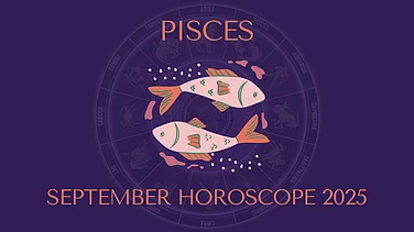 Pisces September 2025 Horoscope: Horoscope Forecasts To Guide You Through The Month