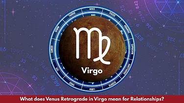 What Does Venus Retrograde In Virgo Mean For Relationships?