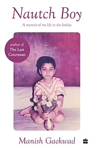 Beyond Hope And Despair: Review Of Manish Gaekwad's 'Nautch Boy' | HarperCollins India : Gaekwad does not refrain from highlighting the sexual activities around him.