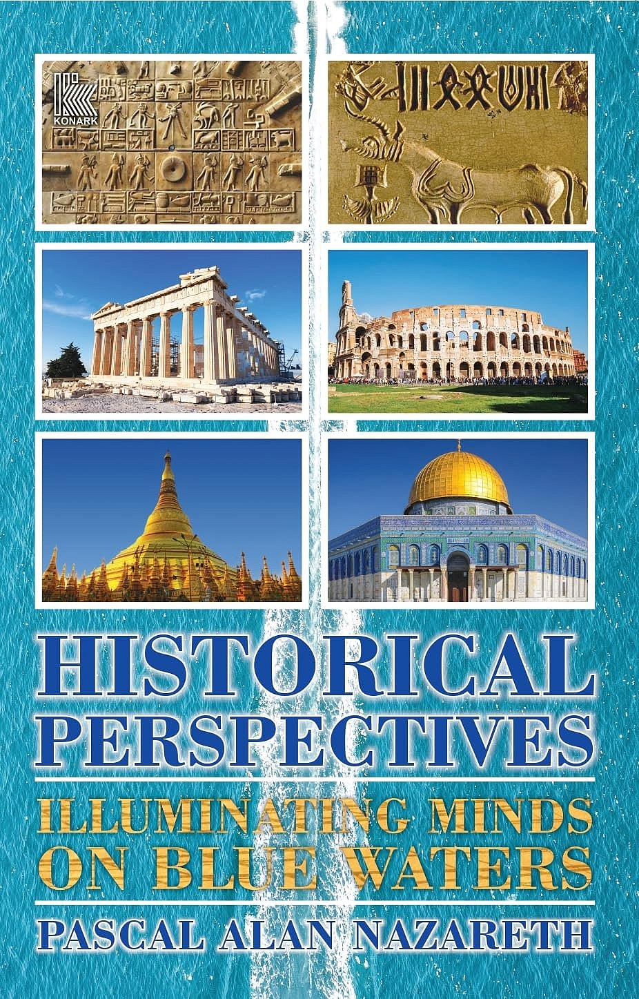 Konark Publishers Pvt Ltd : P. A. Nazareth's HISTORICAL PERSPECTIVES: Illuminating Minds on the Blue Waters