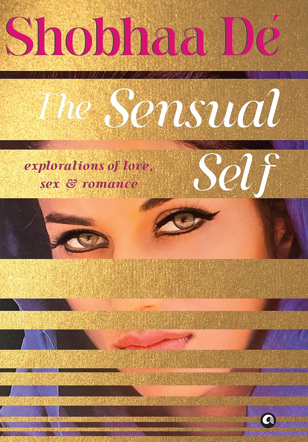  Aleph Book Company 
 : Cover of The Sensual Self, by Shobhaa De