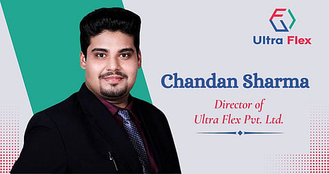 Chandan Sharma Director of Ultra Flex Pvt. Ltd.
